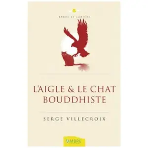 Ambre L'aigle et le chat bouddhiste : conte philosophique Serge Villecroix pas cher