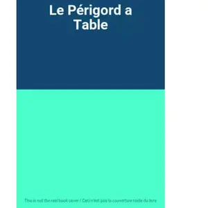 Le Périgord a Table pas cher