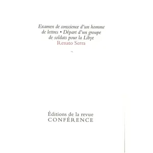 Comparateur de prix : Conference Examen de conscience d'un homme de lettres. Départ d'un groupe de soldats pour la Libye Renato Serra