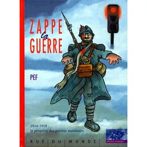 Comparateur de prix : RUE DU MONDE Zappe La Guerre - 1914-1918 : La Premiere Des Guerrres Mondiales