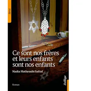 Zellige Ce sont nos frères et leurs enfants sont nos enfants Nadia Hathroubi-Safsaf pas cher
