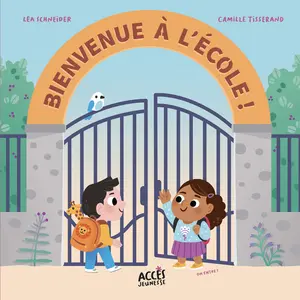 Acces Editions Bienvenue à l'école ! Léa Schneider (Auteur), Camille Tisserand (Coauteur) pas cher