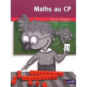 Acces Editions Maths au CP guide de l'enseignant