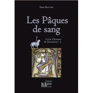 La Louve Cycle D'ernaut De Jérusalem Tome 2 - Les Pâques De Sang pas cher