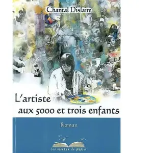 L'artiste aux 5000 et 3 enfants - Chantal Dislaire pas cher