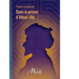 Milelli Dans la prison d'Aboul-Ala : essai Taha Hussein pas cher