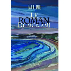 Librairie De La Nerthe Le Roman de mon ami pas cher