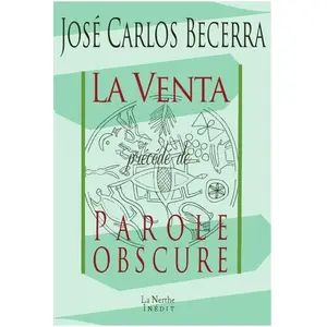 Librairie De La Nerthe La Venta, précédé de Parole obscure