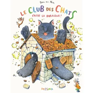 Misma Le Club des Chats tome 2 - Le Club des Chats Casse la Baraque ! pas cher