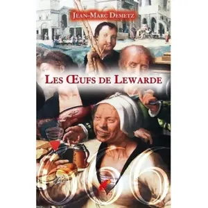 Les oeufs de Lewarde - Jean-Marc Demetz pas cher