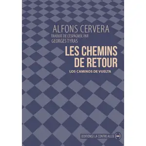 La Contre Allee Les chemins du retour. Los caminos de vuelta Alfons Cervera i Gonzalez pas cher