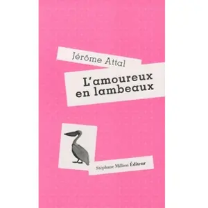 L'amoureux en lambeaux Jérôme Attal pas cher