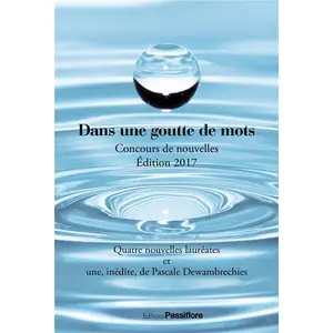 Dans Une Goutte De Mots - Concours De NouvellesVendu parcultura-librairie