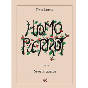 Comparateur de prix : Homo Pierrot Tome 3 - Seul À Selves