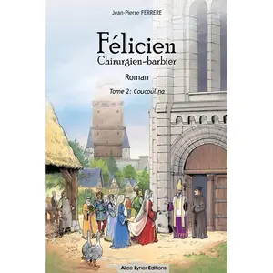 Comparateur de prix : Alice Lyner Félicien Chirurgien-barbier (tome 2)