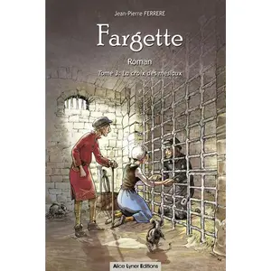 Alice Lyner Fargette, la croix des mésiaux (tome 3) pas cher