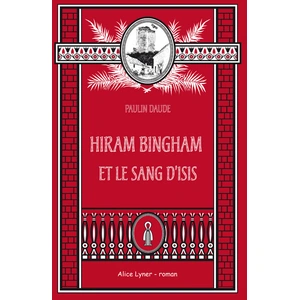 Hiram Bingham Et Le Sang D'Isis pas cher