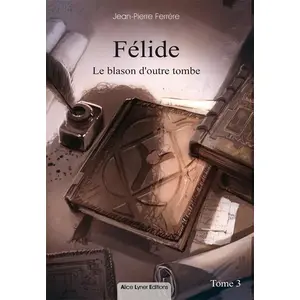 Alice Lyner Félide Tome 3 - Le Blason D'outre Tombe pas cher