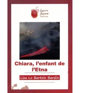 Chiara, l'enfant de l'Etna Liza Lo Bartolo Bardin pas cher