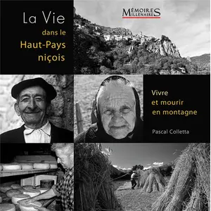 Memoires Millenaires La Vie dans le Haut-Pays niçois pas cher