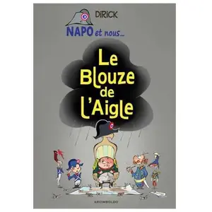 Arcimboldo Global Communications Napo Et Nous Tome 3 - Le Blouze De L'aigle