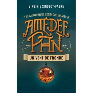 Editions Faute de frappe Les chroniques extraordinaires d'Amédée Pan Tome 1 : un vent de fronde pas cher