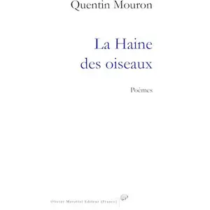 Olivier Morattel La Haine des oiseauxVendu parcultura-librairie