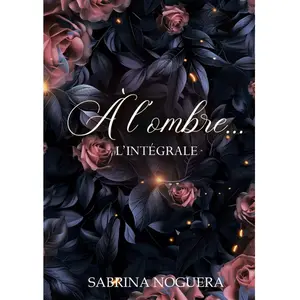 À l'ombre...: L'intégrale - Sabrina Noguera pas cher