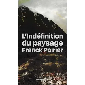 Backland Editions L'indéfinition du paysage pas cher