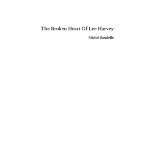 Comparateur de prix : The Broken Heart Of Lee Harvey Michel Baudelle (Auteur)