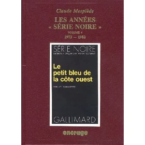 Encrage Les Annees Serie Noire - Volume 4, 1972-1982 pas cher