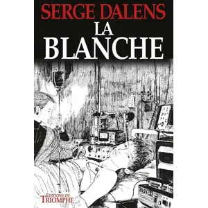 Comparateur de prix : Triomphe Eds Du La Blanche Serge Dalens (Auteur)