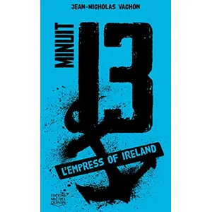 Minuit 13 Tome 3 - L'empress Of Ireland pas cher