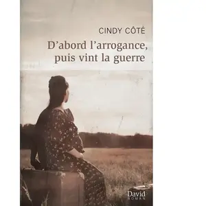 David D'abord l'arrogance, puis vint la guerre broché