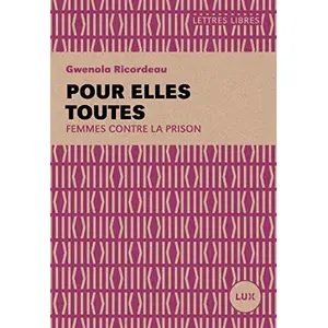 Lux Quebec Pour elles toutes - Femmes contre la prison pas cher