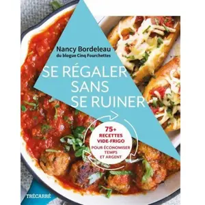 Comparateur de prix : Se Régaler Sans Se Ruiner - 75 Recettes Vide-Frigo Pour Économiser