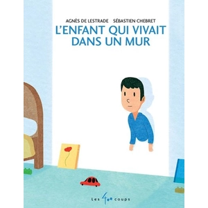 400 Coups Eds Les L'enfant qui vivait dans un mur pas cher