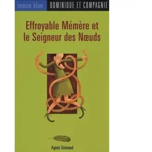 effroyable mémère et le seigneur des noeuds grimaud, agnès pas cher