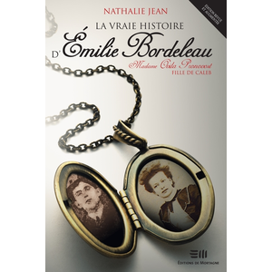 Mortagne Eds La vraie histoire d'Emilie Bordeleau - Madame Ovila Pronovost, fille de Caleb pas cher