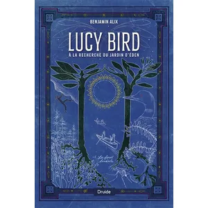 Comparateur de prix : Lucy Bird À La Recherche Du Jardin D'eden Tome 1 - La Forêt Boréale
