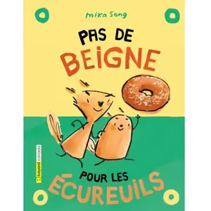Bayard Canada Pas De Beigne Pour Les Ecureuils