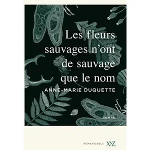 Comparateur de prix : Editions XYZ Les Fleurs Sauvages N'ont De Sauvage Que Le Nom
