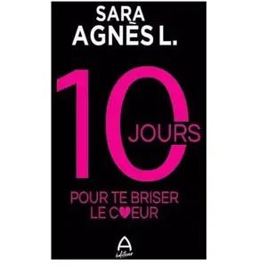 Comparateur de prix : A EDITEUR 10 Jours Pour Te Briser Le Coeur