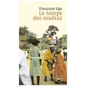 Comparateur de prix : Lux Quebec Le temps des madras - Récit de la Martinique Françoise Ega (Auteur)