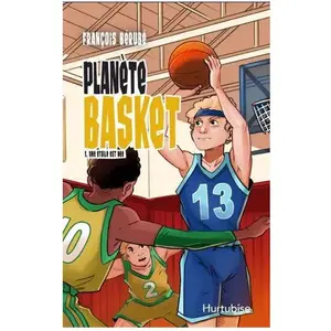 Hurtubise Planète basket Tome 1 : Une étoile est née pas cher