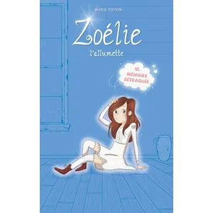 Editions les Malins Zoelie l'allumette v 12 memoire detraquee pas cher