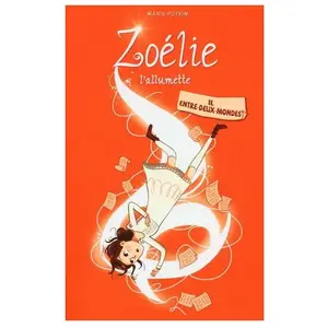 Editions les Malins Zoelie l'allumette v 11 entre deux mondes pas cher