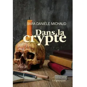 TRIPTYQUE Dans la crypte Sara Danièle Michaud pas cher