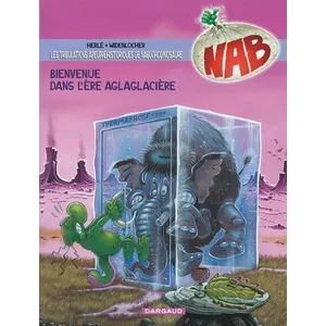 Dargaud Les Tribulations apeupréhistoriques de Nabuchodinosaure - Tome 11 - Bienvenue dans l'ère aglaglacièr pas cher
