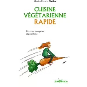 JOUVENCE Cuisine végétarienne rapide Marie-France Muller pas cher